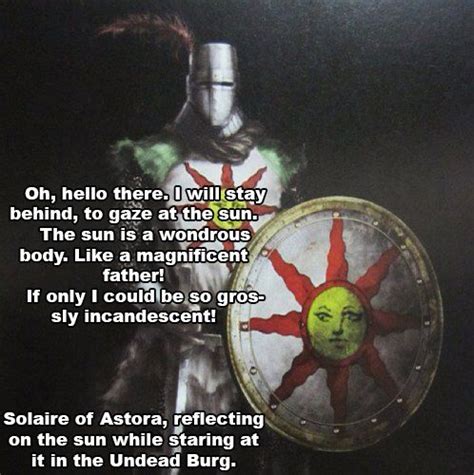 solaire of astora quotes|Solaire of Astora: Oh, hello there. I will stay behind, to  .